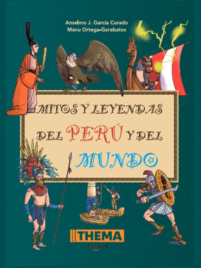 Mitos y leyendas del Perú y del mundo